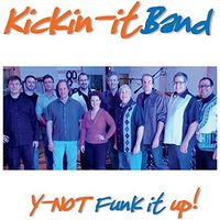 Kickin-It Band - Y-Not Funk It Up!
