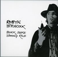 Robyn Hitchcock - Black Snake Diamond Role