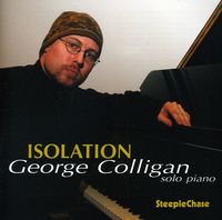 George Colligan - Isolation-Solo Piano [Import]