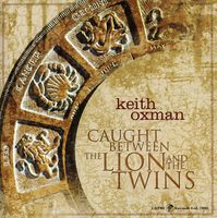 Keith Oxman - Caught Between The Lion and The Twins