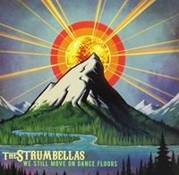 The Strumbellas - We Still Move On Dance Floors