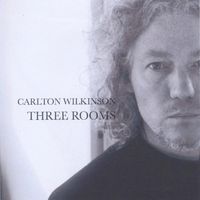 Carlton Wilkinson - Three Rooms