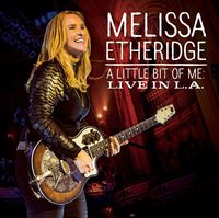 Melissa Etheridge - A Little Bit of Me: Live in L.A.