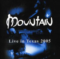 Mountain - Live In Texas 2005 [Import]