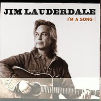 Jim Lauderdale - I'm a Song