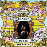 Sharon Jones & The Dap-Kings - Give the People What They Want