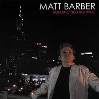 Matt Barber - Romancing Nashville