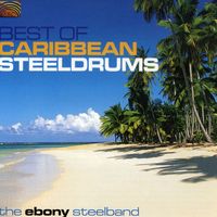 Ebony Steelband - Best of Caribbean Steeldrums