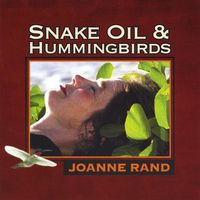 Joanne Rand - Snake Oil & Hummingbirds