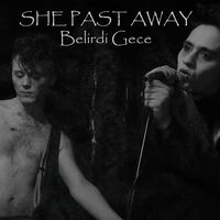 She Past Away - Belirdi Gece [Limited Edition]