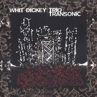 Whit Dickey - Transonic