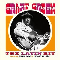 Grant Green - Latin Bit Feat Willie Bobo & Patato Valdes