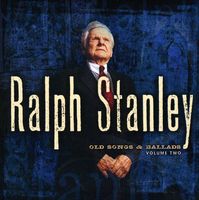 Ralph Stanley - Old Songs and Ballads, Vol. 2