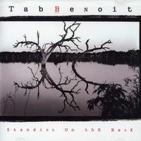 Tab Benoit - Standing on the Bank