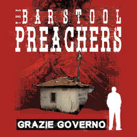 The Bar Stool Preachers - Grazie Governo [LP]