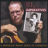 Rj & The Imperatives - I Should Have Seen It Coming