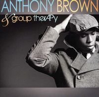 Anthony Brown - Anthony Brown and group therAPy