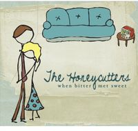 The Honeycutters - When Bitter Met Sweet