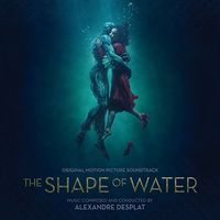 Alexandre Desplat - The Shape of Water (Original Motion Picture Soundtrack)
