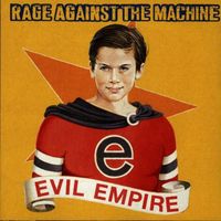 Rage Against The Machine - Evil Empire [Import]