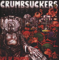 Crumbsuckers - Life of Dreams