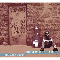 Hiromasa Suzuki - From Where I Am