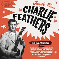 Charlie Feathers - Jungle Fever 1955-1962 Recordings