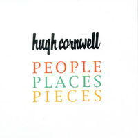 Hugh Cornwell - People Places Pieces