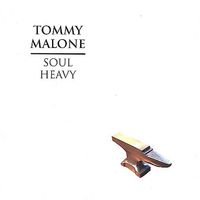 Tommy Malone - Soul Heavy