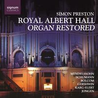 Simon Preston - Royal Albert Hall: Organ Restored