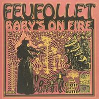 Feufollet - Baby's On Fire