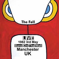 The Fall - Live At Band On The Wall Manchester 1982