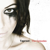 Taproot - The Episodes