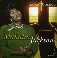 Mahalia Jackson - Come to Jesus