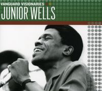 Junior Wells - Vanguard Visionaries
