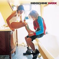 Indochine - Wax [Remastered] (Ger)