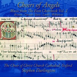 Choirs of Angels: Music from the Eton Choirbook 2