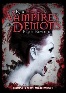 Real Vampires & Demons From Beyond