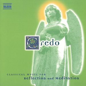Credo: Classical Music Reflection & Meditation /  Various