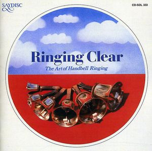 Ringing Clear: Art of Handbell Ringing /  Various