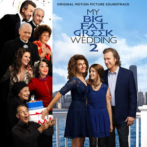 My Big Fat Greek Wedding 2 (Original Soundtrack)