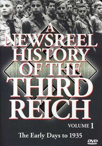 A Newsreel History of the Third Reich: Volume 1