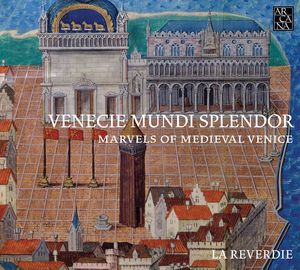 Venecie Mundi Splendor - Marvels of Medieval Venic