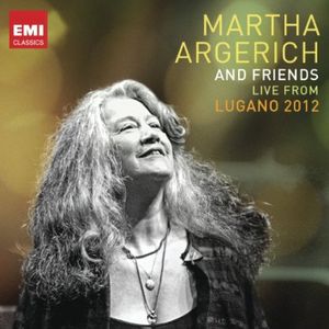 Martha Argerich & Friends: Live from Lugano Festival 2012