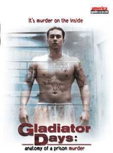 Gladiator Days: Anatomy of a Prison Murder