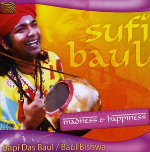 Sufi Baul: Madness and Happiness