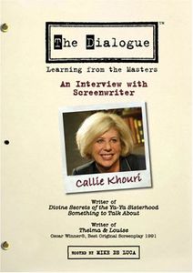 The Dialogue: Learning From the Masters: An Interview With Screenwriter Callie Khouri