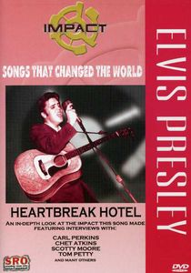 Impact: Songs That Changed the World: Elvis Presley: Heartbreak Hotel