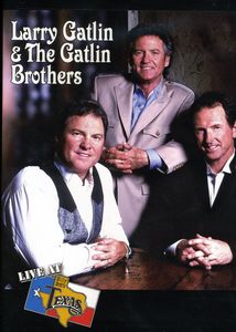 Larry Gatlin & the Gatlin Brothers: Live at Billy Bob's Texas
