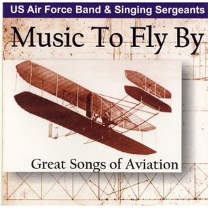 Music to Fly By: Great Songs of Aviation